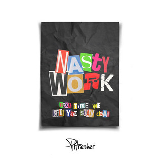 NASTY WORK