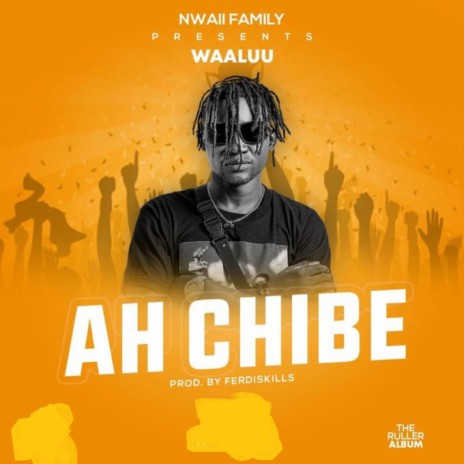Ah Chibe | Boomplay Music