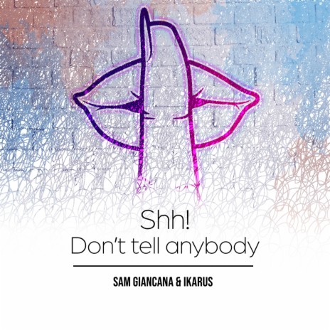 Don't tell anybody ft. Frank Moody & Ikarus | Boomplay Music