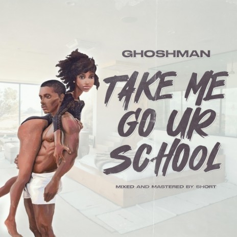 Take me go ur school | Boomplay Music