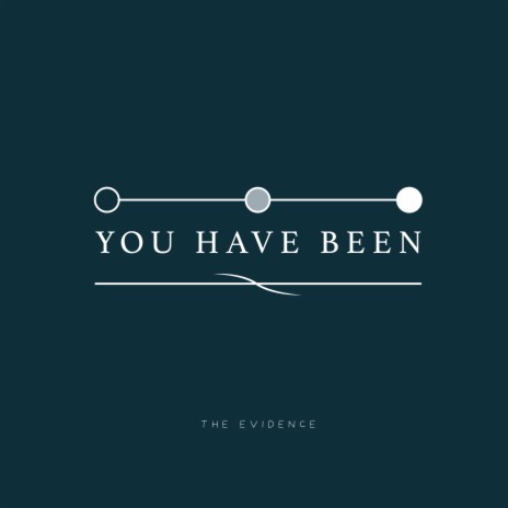 You Have Been