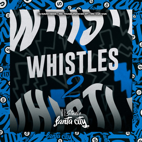 Whistles 2 ft. Re Studio, MC THIAGUINHO DO MT & Mc Vuk Vuk | Boomplay Music