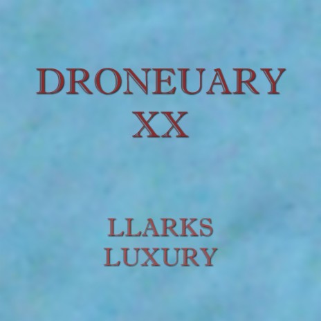 Droneuary XX | Boomplay Music