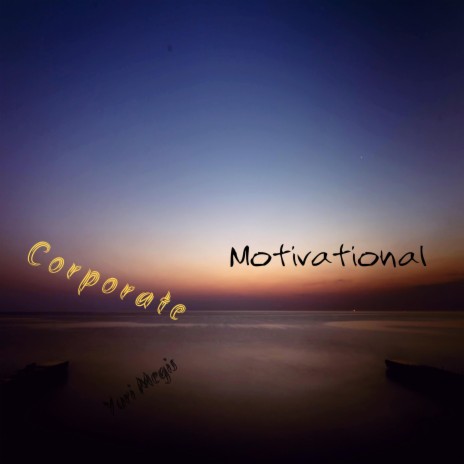 The Corporate Motivational | Boomplay Music