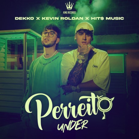 Perreito Under ft. Kevin Roldan & HIT$ MUSIC | Boomplay Music