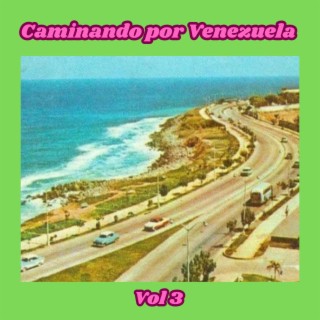 CAMINANDO POR VENEZUELA VOL 3