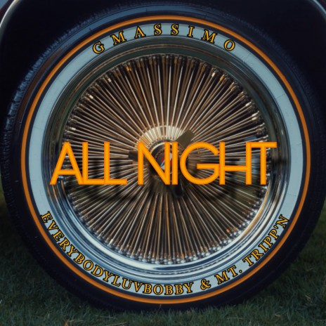 All Night ft. Everybodyluvbobby & Mt. Tripp'N | Boomplay Music