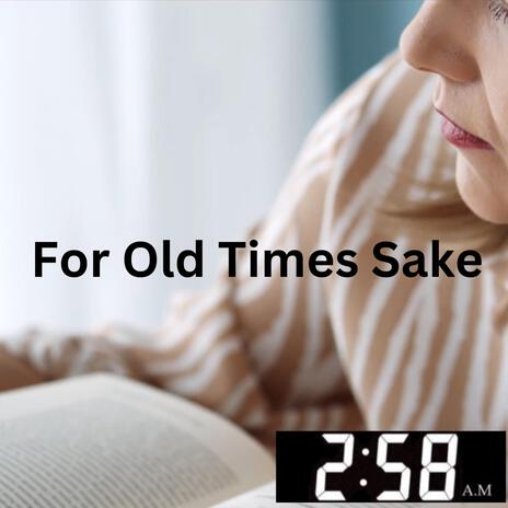 For Old Times Sake | Boomplay Music