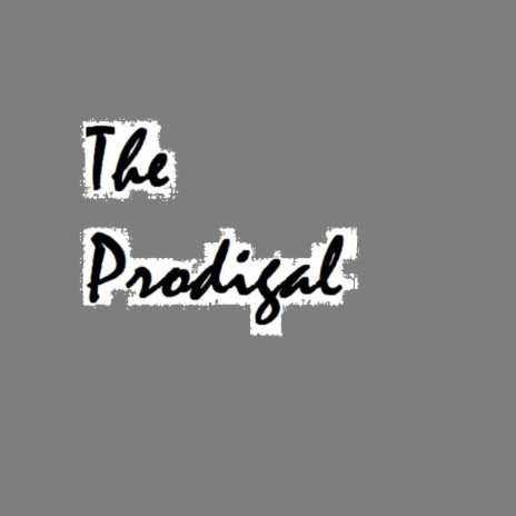 The Prodigal | Boomplay Music