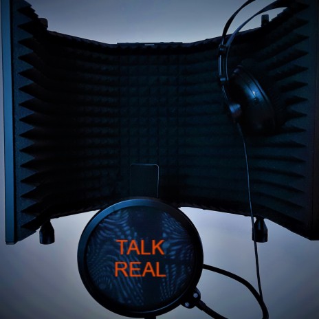 TALK REAL | Boomplay Music