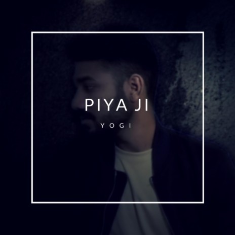 Piya Ji | Boomplay Music