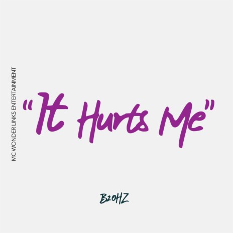 It Hurts Me | Boomplay Music