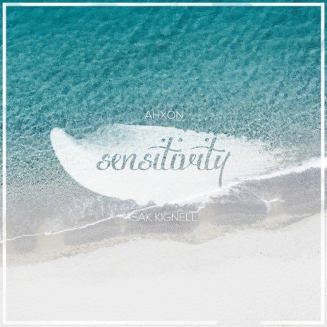 Sensitivity ft. Isak Kignell | Boomplay Music