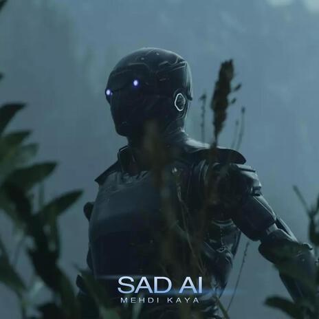 Sad Ai | Boomplay Music