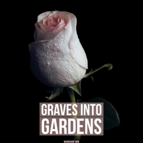 Graves Into Gardens (BGM)