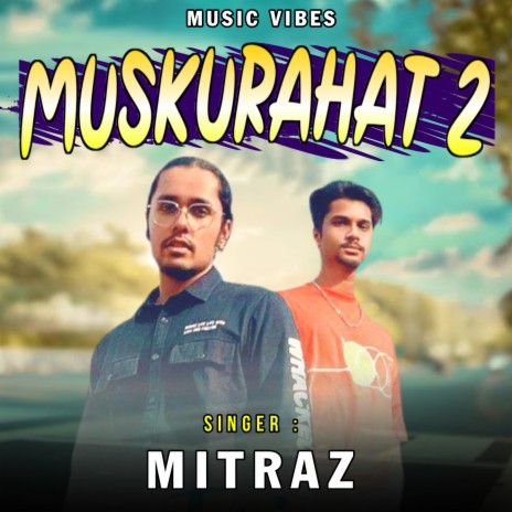 Muskuraahat 2 | Boomplay Music