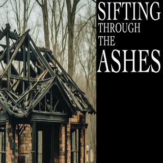 Sifting Through the Ashes