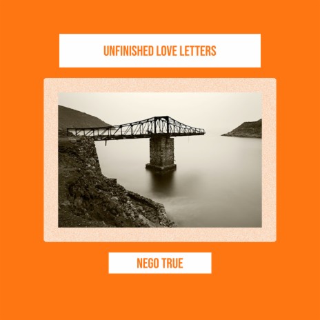 Unfinished Love Letters | Boomplay Music