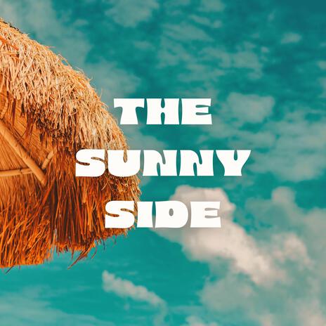 The Sunny Side | Boomplay Music