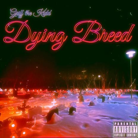 Dying Breed | Boomplay Music