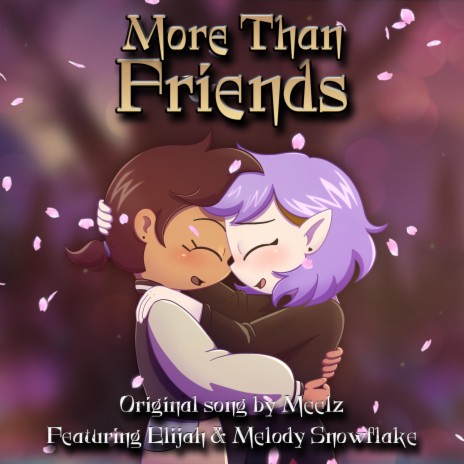 More Than Friends ft. Elijah & Melody Snowflake | Boomplay Music