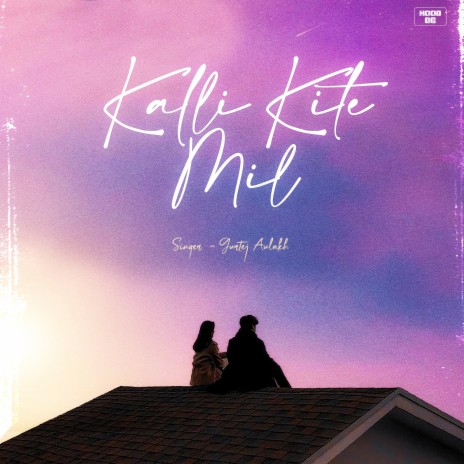 Kalli Kite Mil | Boomplay Music