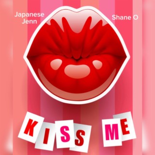 Kiss Me (Muah)