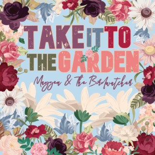 Take It To The Garden lyrics | Boomplay Music