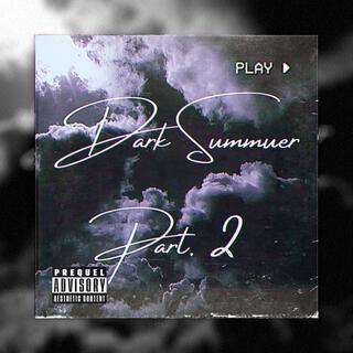 Dark Summer Part. 2