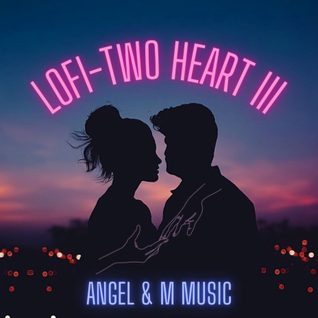 TWO HEART III | Boomplay Music