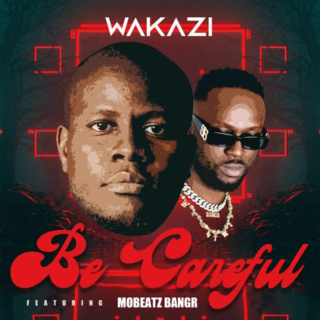 Be Careful ft. MoBeatz Bangr | Boomplay Music