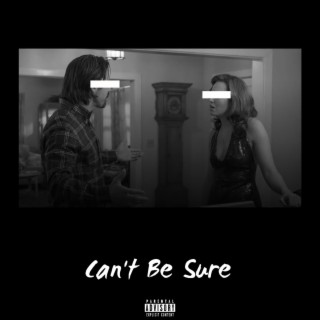Can't Be Sure lyrics | Boomplay Music