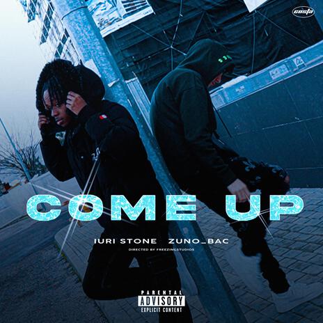 Come Up ft. Iuri Stone | Boomplay Music