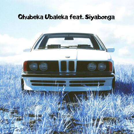 Qhubeka Ubaleka | Boomplay Music