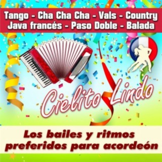 Cielito Lindo - Los bailes y ritmos preferidos para acordeón (Tango - Cha Cha Cha - Vals - Country - Java Francés - Paso Doble - Balada)