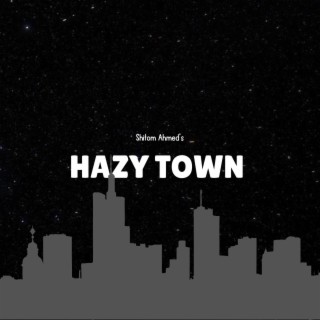 Hazy Town lyrics | Boomplay Music