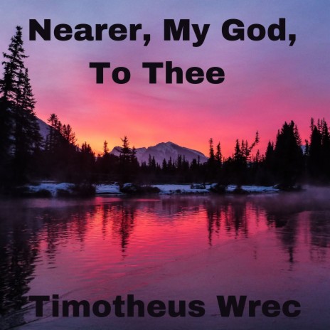 Nearer, My God, to Thee | Boomplay Music