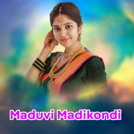 Maduvi Madikondi | Boomplay Music