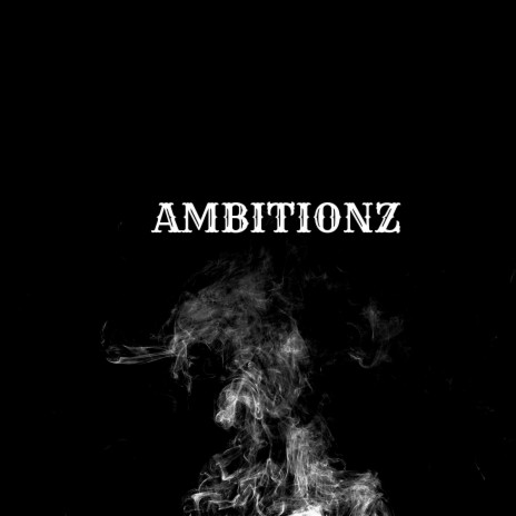 Ambitionz | Boomplay Music