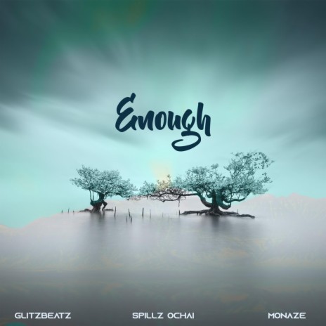 Enough ft. Glitzbeatz & Monaze | Boomplay Music