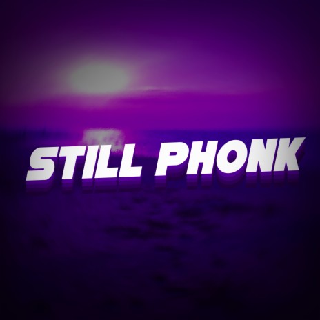 Still Phonk