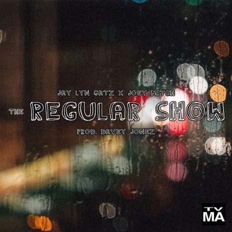 The Regular Show (feat. Joey Mitch) | Boomplay Music