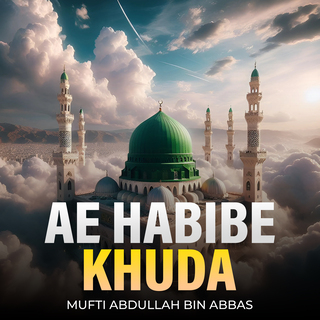 Ae Habibe Khuda