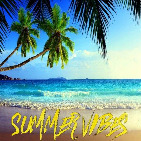 Summer Vibes | Boomplay Music