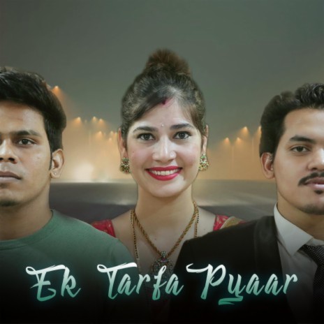 Ek Tarfa Pyaar ft. Shrikant | Boomplay Music