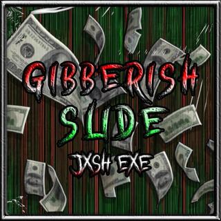 GIBBERISH SLIDE!