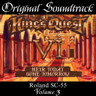 King's Quest VI: Heir Today, Gone Tomorrow: Roland SC-55, Vol. 3 (Original Game Soundtrack)