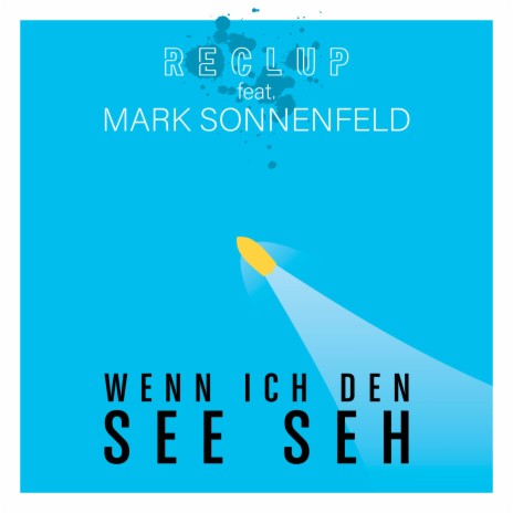 Wenn ich den See seh ft. Mark Sonnenfeld | Boomplay Music
