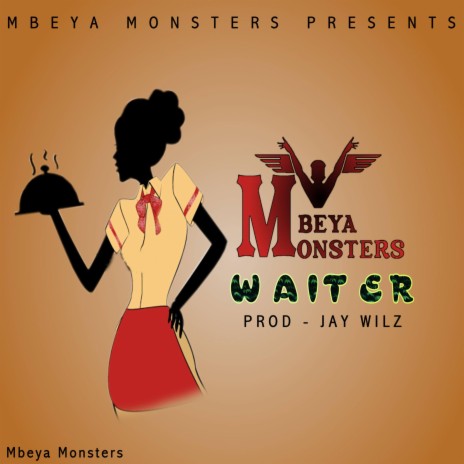 WAITER ft. Mbeya monsters | Boomplay Music