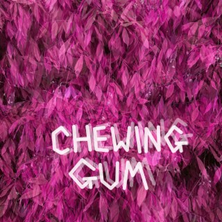 Chewing Gum